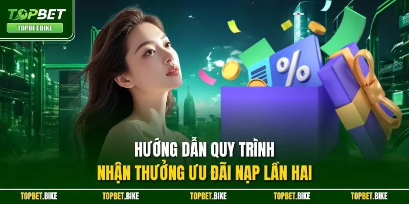 Hướng dẫn quy trình nhận thưởng ưu đãi nạp lần hai