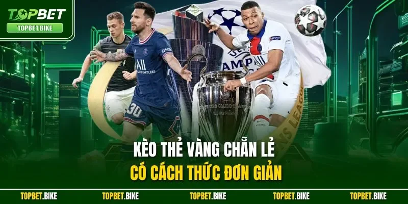 Kèo thẻ vàng chẵn lẻ có cách thức đơn giản