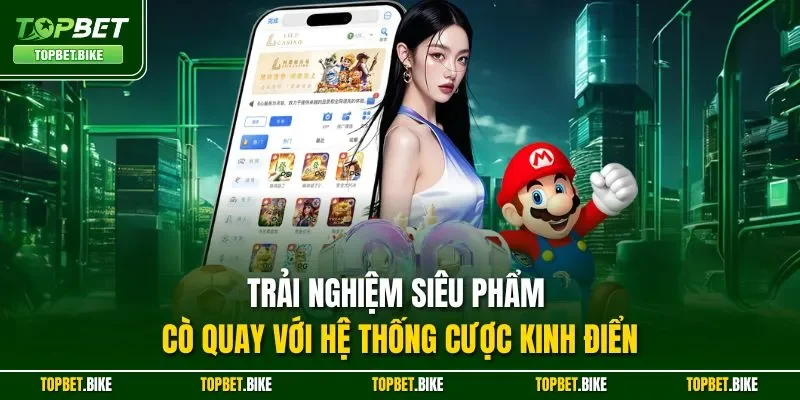 Trải nghiệm siêu phẩm cò quay với hệ thống cược kinh điển